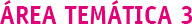 Área Temática 3